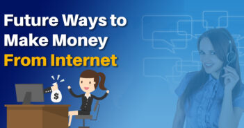 Future Ways To Make Money From Internet